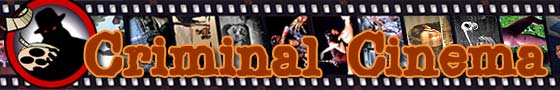 Criminal Cinema-Cult & Horror Movie Reviews